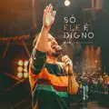 SO ELE E DIGNO