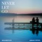 Never Let Go (feat. Armani Depaul) - Beachboylos lyrics