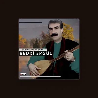 Listen to Bedri Ergül, watch music videos, read bio, see tour dates & more!