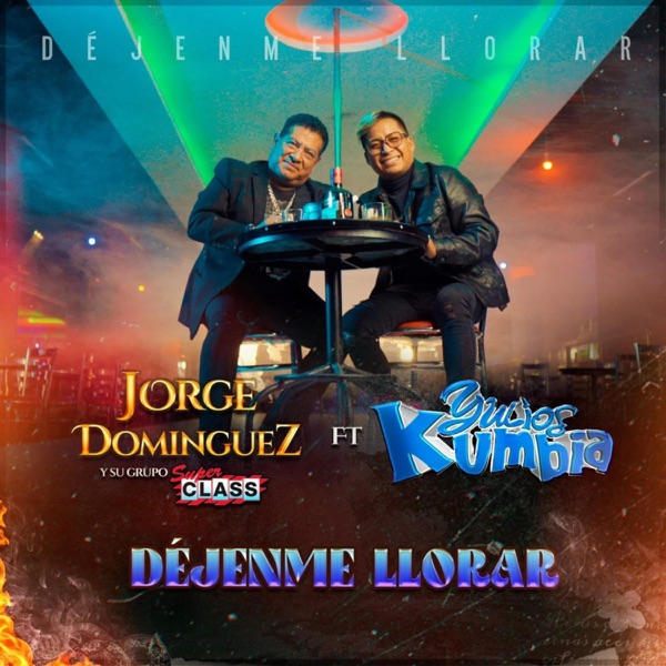 Déjenme Llorar (feat. Jorge Dominguez y su grupo super class)