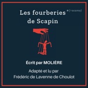 Improve Your French by Reading Les Fourberies de Scapin: Adapted for French Learners in Useful Words for Conversation (Unabridged) - Frederic de Lavenne de Choulot