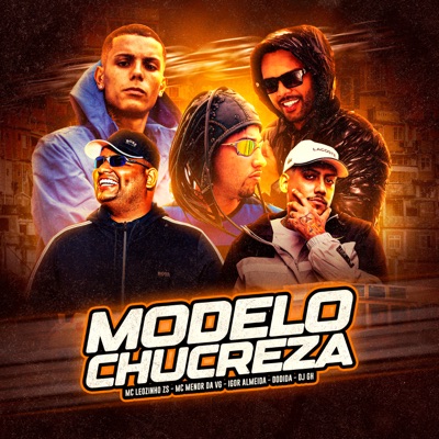 Modelo Chucreza (feat. DJ GH & MC Leozinho Zs) - Single