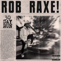 30 Day Run - Single - Rob Raxe