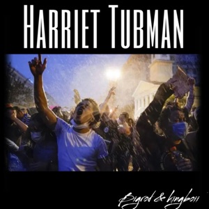 Harriet Tubman (feat. Kingboii)