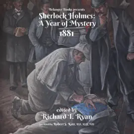 Sherlock Holmes: A Year of Mystery: 1881 (Unabridged)