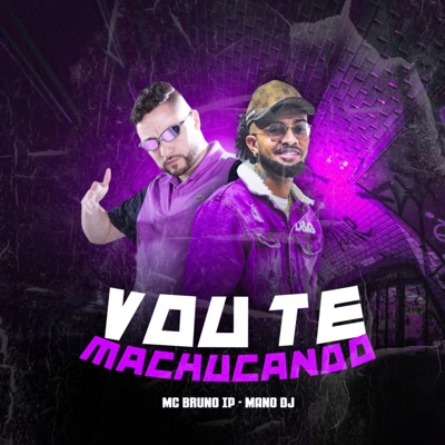 Vou Te Machucando (feat. Mano DJ) - Single