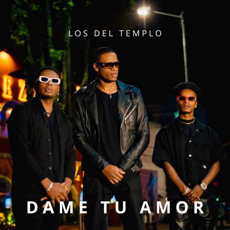 Dame Tu Amor - Los del Templo: testi di canzoni, video musicali e concerti