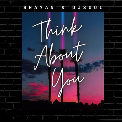 Think About You (feat. DJ SOOL) - Single