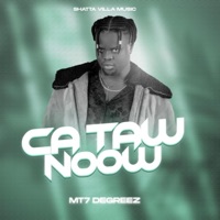 Ca Taw Noow - Single - MT7 Degreez