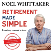 Retirement Made Simple: Everything You Need to Know (Unabridged)