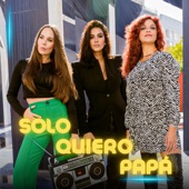 Solo Quiero Papá artwork