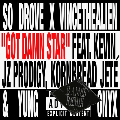 Got Damn Star (feat. Kevin Jz Prodigy, Kornbread Jeté & Yung Onyx) [B. Ames Remix] - Single