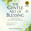 The Gentle Art of Blessing (Unabridged) - Pierre Pradervand