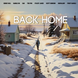 Back Home (feat. Babble On, Dag, Tek Pro, Scott Hinkson, Stacey James, Hoopaloop & Frost Gamble) Serge Paul