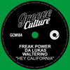 Hey California (Radio Cut) - Freak Power, Da Lukas & Walterino