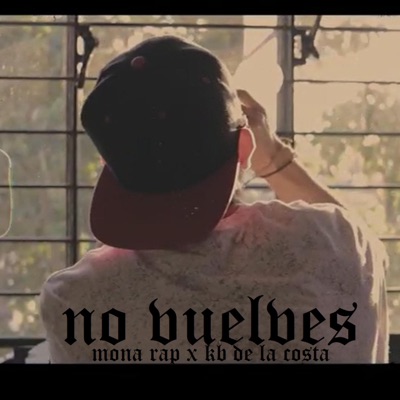 NO VUELVES (feat. Mona rap) - Single