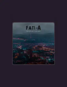 FATI-A dinle, müzik videolarını izle, biyografisini oku, tur tarihlerini ve daha fazlasını gör!