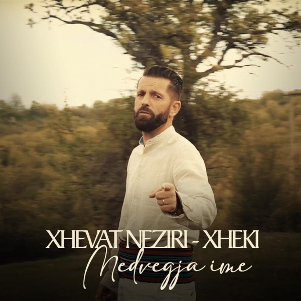Medvegja ime (feat. Xhevat Neziri - Xheki)