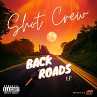 Back Roads EP - Shot Crew, Mike Mann of Shot Crew & Buckshot BZ of Shot Crew