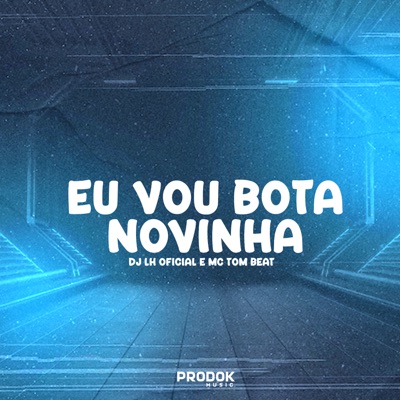 Eu Vou Botar na Novinha (feat. MC Tom Beat) - Single