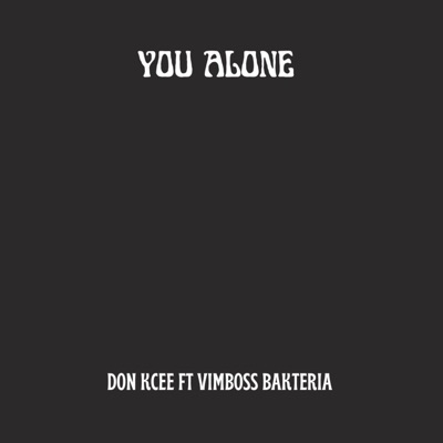 You Alone (feat. VimBoss BAKTERIA) - Single