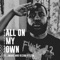 All On My Own (feat. Rizzoo Rizzoo & iamJMARS) - Ben Lethal lyrics