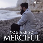 You Are So Merciful artwork