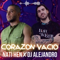 Corazón Vacío (feat. Nati Hen) - Single - DJ Alejandro