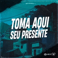Toma Aqui Seu Presente - Single - DJ Guina, MARCOLA MC & WR ORIGINAL