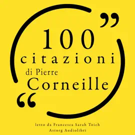 100 citazioni di Pierre Corneille: Le 100 citazioni di...