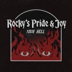 Rocky's Pride And Joy - Your Hell