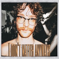 I Don't Matter Anyways - Single - DGE