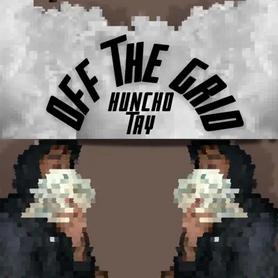 Listen to Off the Grid by Huncho Tay
