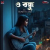 O Bondhu - Cover - Single