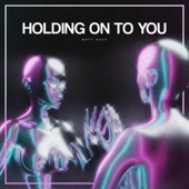 Holding On To You artwork