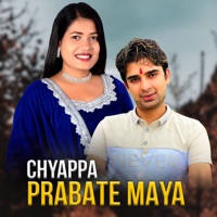 Chyappa Prabate Maya - EP - Prabesh Poudel, Tika Sanu & Shyam Chhetri