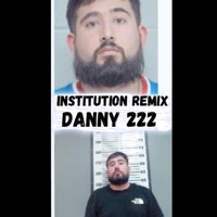 Institution (Remix) - Single - Danny 222