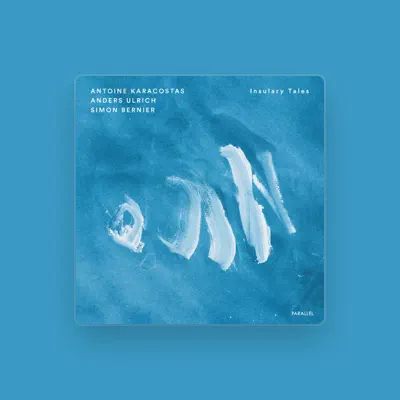 收听 Antoine Karacostas Trio、观看音乐视频、阅读小传、查看巡演日期等 ！
