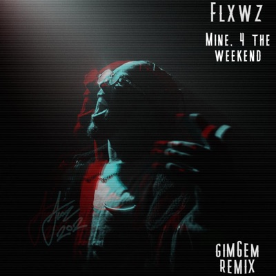 Mine, 4 The weekend (feat. Flxwz) [Jungle remix] - Single