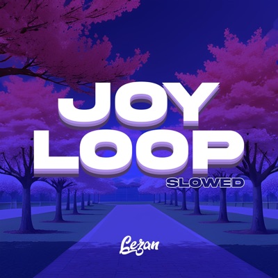 Joy Loop (Slowed Version) - Single