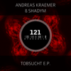 Tobsucht - EP - Andreas Kraemer & Shadym