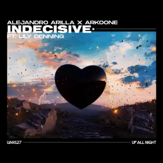 Indecisive (feat. Lily Denning) - Single by Alejandro arilla & Arkoone album reviews, ratings, credits