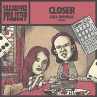 Closer - Single - The Silhouettes Project, Elisa Imperilee & Whoeva