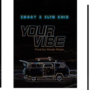 Your Vibe (feat. Slym Khid)