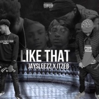 Like that (feat. Jay Sleezz) - Single - ItzEB.