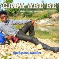 GADA ARE RE (feat. SONOTI BESRA) - Single - Singising Saren