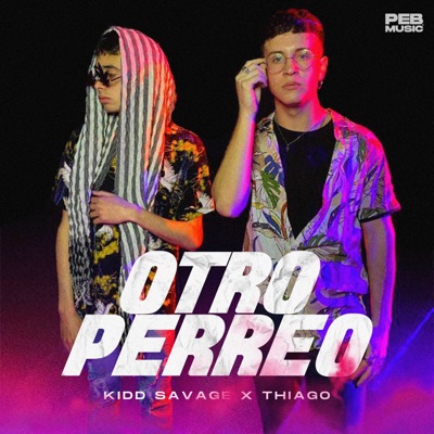 Otro Perreo (feat. Thiago & Kidd Savage) - Single