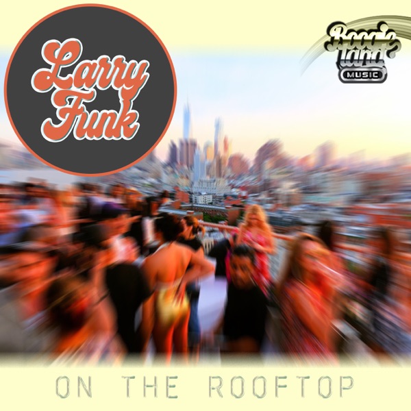 On the Rooftop - Single - Larry Funk