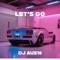 Let's Go - DJ AUS10 lyrics