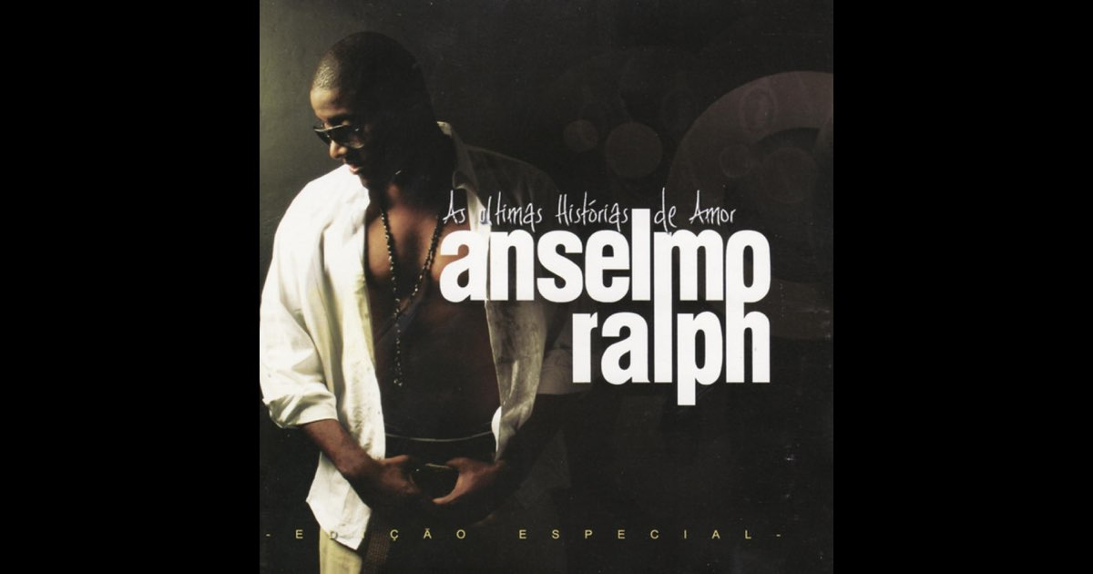 As Ultimas Histórias De Amor - Anselmo Ralph